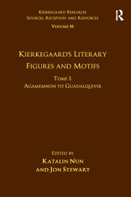Volume 16, Tome I: Kierkegaard's Literary Figures and Motifs (Agamemnon to Guadalquivir) - 9781032098951 by Katalin Nun, Jon Stewart, 9781032098951