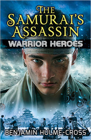 The Samurai's Assassin by Benjamin Hulme-Cross, 9780778717706