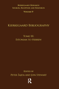 Volume 19, Tome III: Kierkegaard Bibliography (Estonian to Hebrew) - 9781032097251 by Peter Šajda, Jon Stewart, 9781032097251