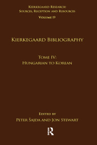 Volume 19, Tome IV: Kierkegaard Bibliography (Hungarian to Korean) - 9781032097275 by Peter Šajda, Jon Stewart, 9781032097275