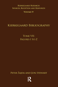 Volume 19, Tome VII: Kierkegaard Bibliography (Figures I to Z) - 9781032097206 by Peter Šajda, Jon Stewart, 9781032097206