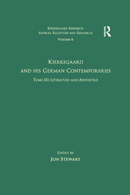 Volume 6, Tome III: Kierkegaard and His German Contemporaries - Literature and Aesthetics - 9781138265608 by Jon Stewart, 9781138265608