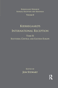 Volume 8, Tome II: Kierkegaard's International Reception - Southern, Central and Eastern Europe - 9781138273276 by Jon Stewart, 9781138273276