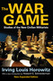 The War Game (Studies of the New Civilian Militarists) - 9781412851817 by Irving Horowitz, 9781412851817