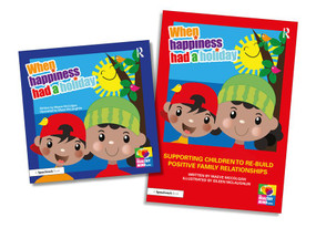 When Happiness Had a Holiday: Helping Families Improve and Strengthen their Relationships (A Professional Resource and Therapeutic Storybook) by Maeve McColgan, Eileen McLaughlin, 9780367860547