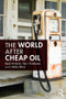 The World After Cheap Oil - 9781138806375 by Rauli Partanen, Harri Paloheimo, Heikki Waris, 9781138806375