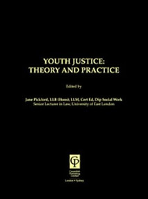 Youth Justice: Theory & Practice by Jane Pickford, 9781859415344