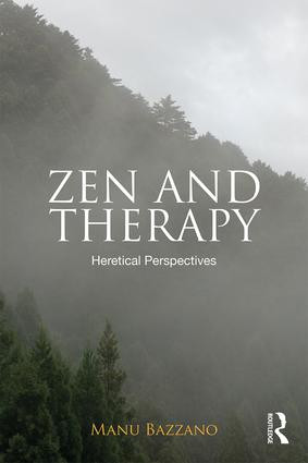 Zen and Therapy (Heretical Perspectives) - 9781138646315 by Manu Bazzano, 9781138646315