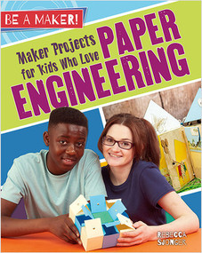 Maker Projects for Kids Who Love Paper Engineering - 9780778725831 by Rebecca Sjonger, 9780778725831