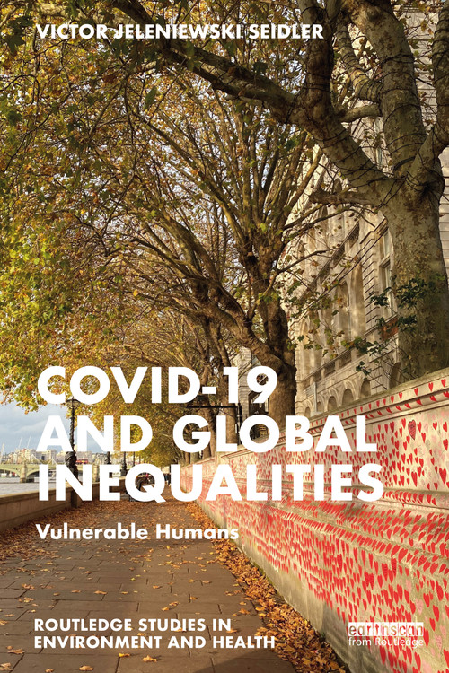 Covid-19 and Global Inequalities (Vulnerable Humans) by Victor Jeleniewski Seidler, 9781032284477