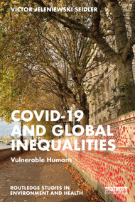 Covid-19 and Global Inequalities (Vulnerable Humans) by Victor Jeleniewski Seidler, 9781032284477