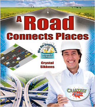 A Road Connects Places by Crystal Sikkens, 9780778751618
