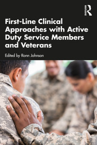 First-Line Clinical Approaches with Active Duty Service Members and Veterans by Ronn Johnson, 9781032029269