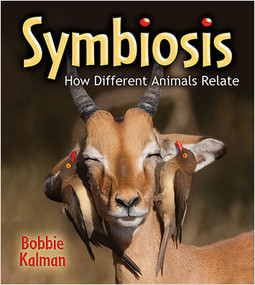 Symbiosis: How Different Animals Relate - 9780778728238 by Bobbie Kalman, 9780778728238