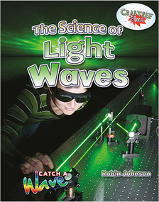 The Science of Light Waves - 9780778729686 by Robin Johnson, 9780778729686