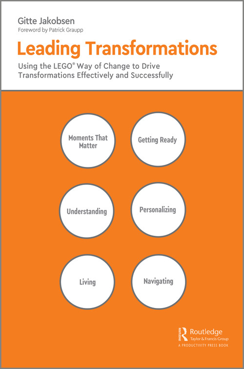 Leading Transformations (Using the LEGO® Way of Change to Drive Transformations Effectively and Successfully) - 9781032152219 by Gitte Jakobsen, 9781032152219