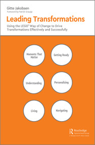 Leading Transformations (Using the LEGO® Way of Change to Drive Transformations Effectively and Successfully) - 9781032152219 by Gitte Jakobsen, 9781032152219