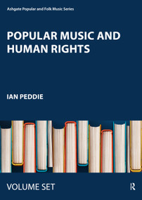Popular Music and Human Rights (2 volume set) - 9781409464068 by Ian Peddie, 9781409464068