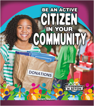 Be an Active Citizen in Your Community - 9780778726074 by Helen Mason, 9780778726074