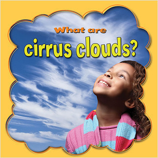 What are cirrus clouds? by Lynn Peppas, 9780778744733