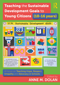 Teaching the Sustainable Development Goals to Young Citizens - 9781032140285 by Anne M. Dolan, 9781032140285