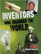 Inventors Who Changed the World - 9780778799238 by Angela Royston, 9780778799238