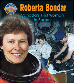 Roberta Bondar: Canada's First Woman in Space - 9780778725497 by Judy Wearing, 9780778725497