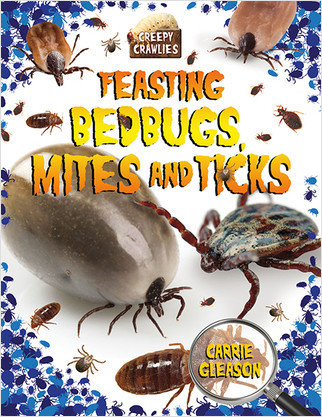 Feasting Bedbugs, Mites, and Ticks - 9780778725077 by Carrie Gleason, 9780778725077