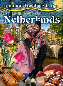 Cultural Traditions in the Netherlands by Kelly Spence, 9780778780892
