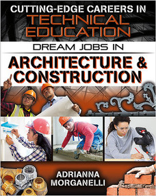 Dream Jobs in Architecture and Construction - 9780778744481 by Adrianna Morganelli, 9780778744481