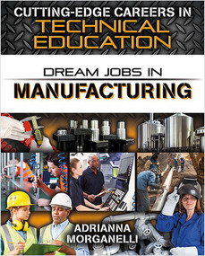 Dream Jobs in Manufacturing by Adrianna Morganelli, 9780778744399