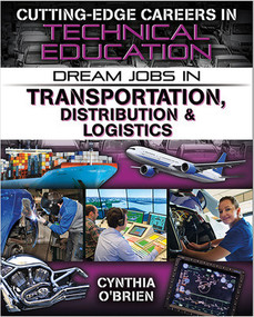 Dream Jobs in Transportation, Distribution and Logistics by Cynthia O‘Brien, 9780778744474