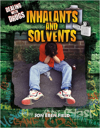 Inhalants and Solvents - 9780778755159 by Jon Eben Field, 9780778755159