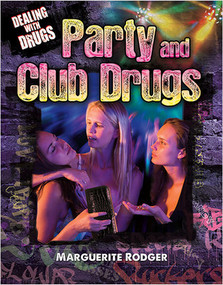 Party and Club Drugs by Marguerite Rodger, 9780778755104
