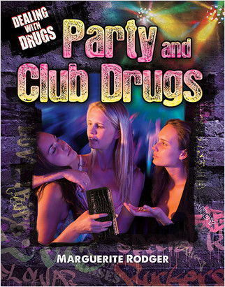 Party and Club Drugs by Marguerite Rodger, 9780778755104