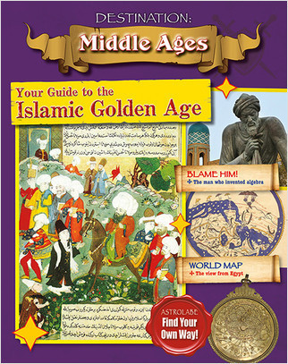 Your Guide to the Islamic Golden Age by Tim Cooke, 9780778729938