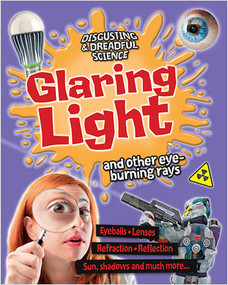 Glaring Light and Other Eye-Burning Rays by Anna Claybourne, 9780778709459