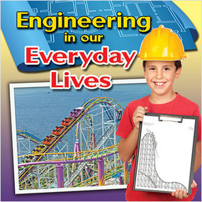 Engineering in Our Everyday Lives by Reagan Miller, 9780778700999