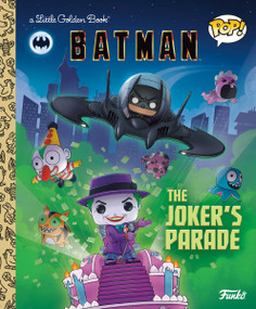 DC Batman: The Joker's Parade (Funko Pop!) by Golden Books, Jason Angelone, 9780593808290