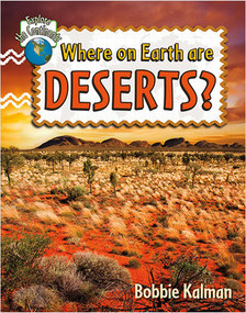 Where on Earth are Deserts? by Bobbie Kalman, 9780778704997