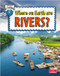 Where on Earth are Rivers? by Bobbie Kalman, 9780778705024