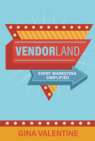 Vendorland (Event Marketing Simlified) by Gina Valentine, 9781685730215