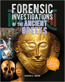 Forensic Investigations of the Ancient Greeks by Heather C. Hudak, 9780778749424