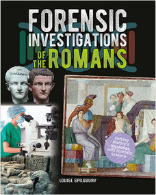 Forensic Investigations of the Romans - 9780778749585 by Louise Spilsbury, 9780778749585
