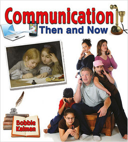 Communication Then and Now - 9780778701422 by Bobbie Kalman, 9780778701422