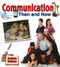 Communication Then and Now - 9780778701422 by Bobbie Kalman, 9780778701422