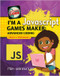 I'm a JavaScript Games Maker: Advanced Coding by Max Wainewright, 9780778735182