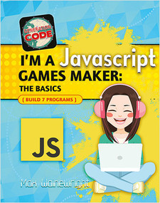 I'm a JavaScript Games Maker: The Basics by Max Wainewright, 9780778735175