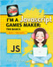 I'm a JavaScript Games Maker: The Basics by Max Wainewright, 9780778735175
