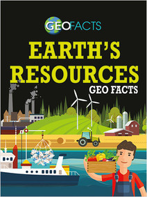 Earth's Resources Geo Facts - 9780778743989 by Izzi Howell, 9780778743989